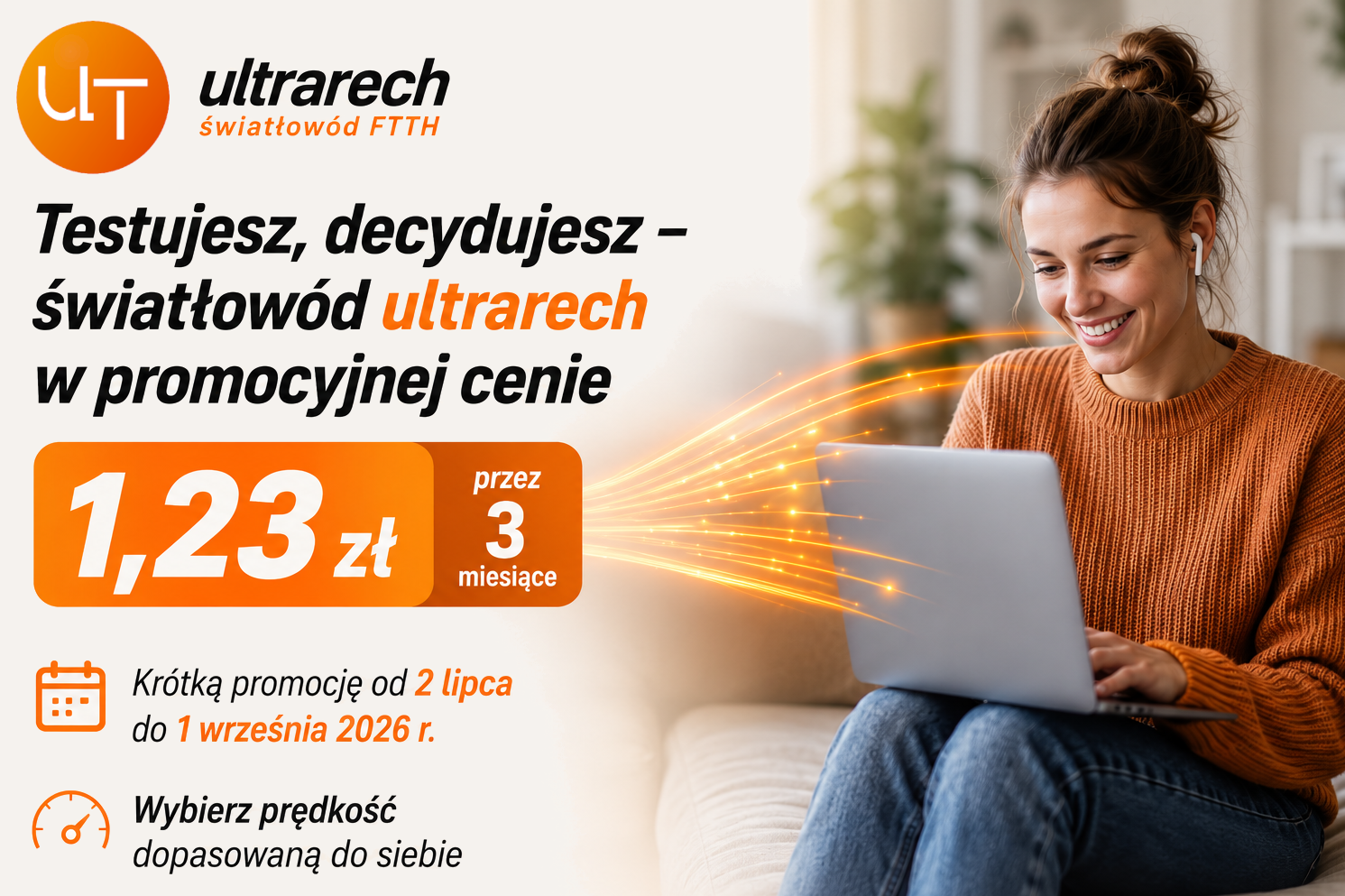 Testujesz, decydujesz – światłowód UltraTech w promocyjnej cenie 1,23 zł przez 3 miesiące.
